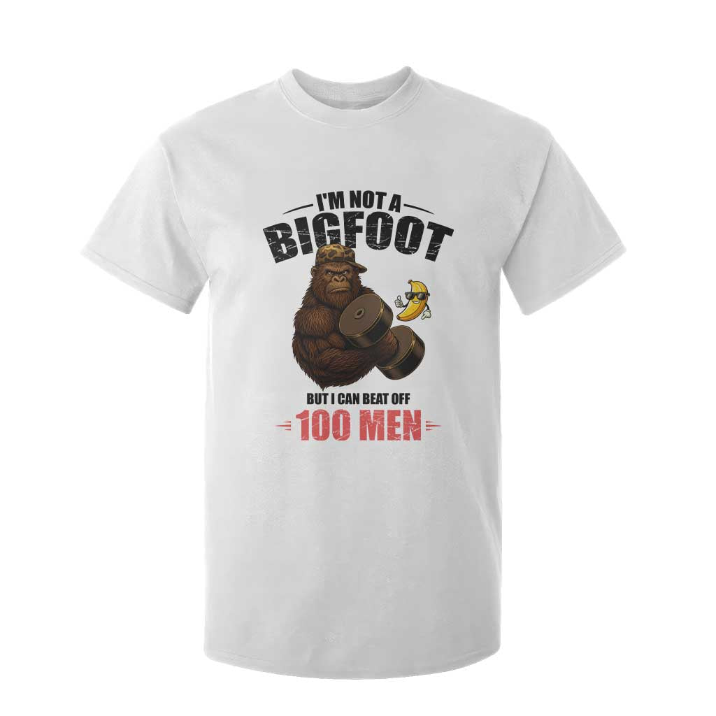 Funny Bigfoot Gym T Shirt For Kid I Am Not A Bigfoot But I Can Beat Off 100 Men TS14 White Print Your Wear
