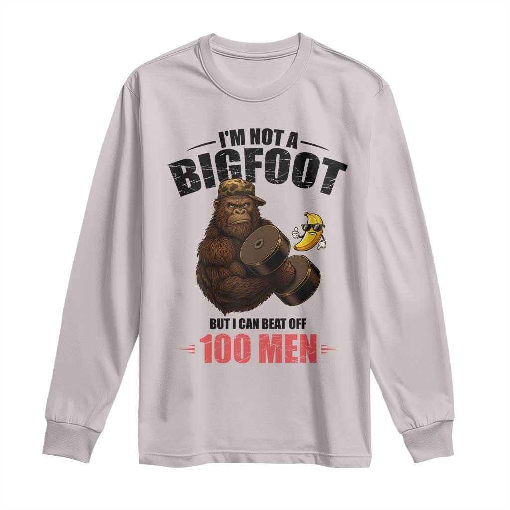 Funny Bigfoot Gym Long Sleeve Shirt I Am Not A Bigfoot But I Can Beat Off 100 Men TS14 Ice Gray Print Your Wear