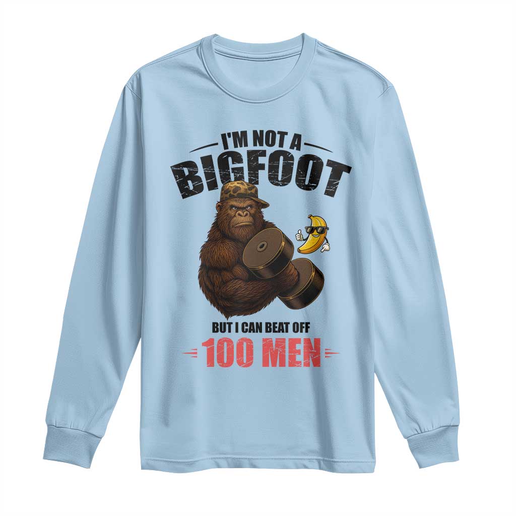 Funny Bigfoot Gym Long Sleeve Shirt I Am Not A Bigfoot But I Can Beat Off 100 Men TS14 Light Blue Print Your Wear