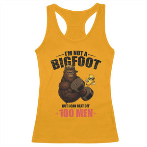 Funny Bigfoot Gym Racerback Tank Top I Am Not A Bigfoot But I Can Beat Off 100 Men TS14 Gold Print Your Wear