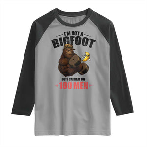 Funny Bigfoot Gym Raglan Shirt I Am Not A Bigfoot But I Can Beat Off 100 Men TS14 Sport Gray Black Print Your Wear