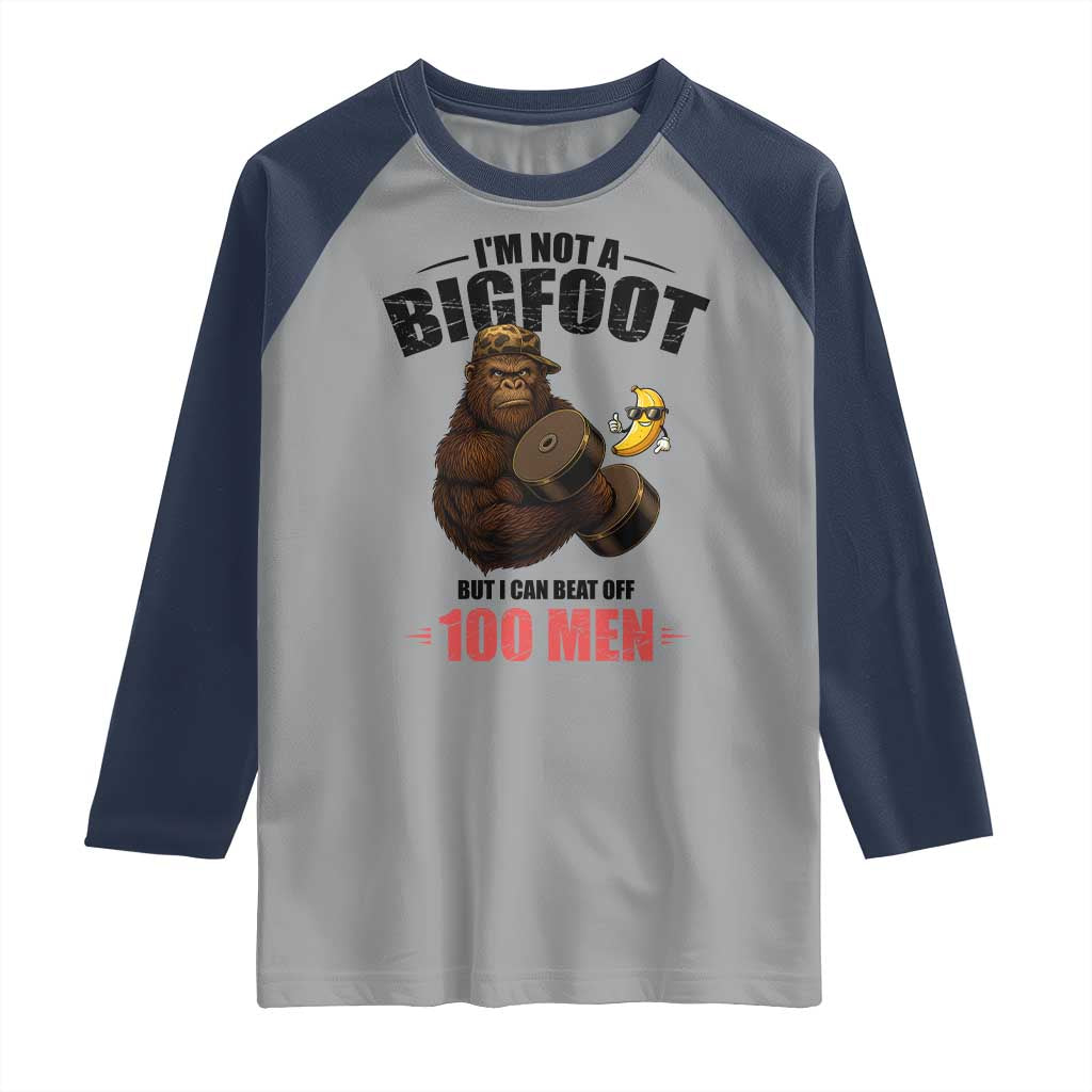 Funny Bigfoot Gym Raglan Shirt I Am Not A Bigfoot But I Can Beat Off 100 Men TS14 Sport Gray Navy Print Your Wear