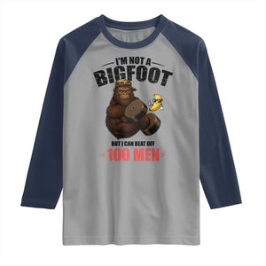 Funny Bigfoot Gym Raglan Shirt I Am Not A Bigfoot But I Can Beat Off 100 Men TS14 Sport Gray Navy Print Your Wear