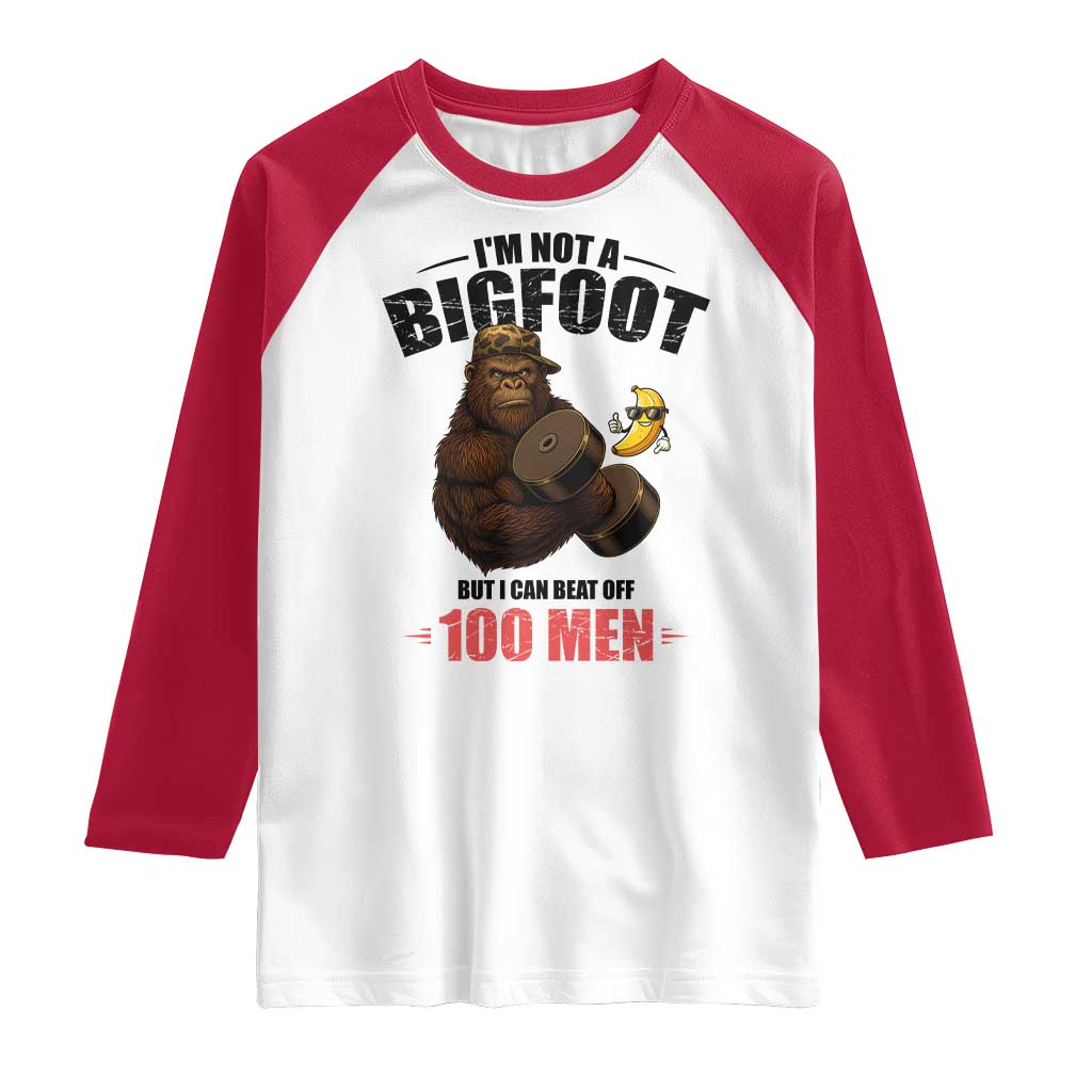 Funny Bigfoot Gym Raglan Shirt I Am Not A Bigfoot But I Can Beat Off 100 Men TS14 White Red Print Your Wear