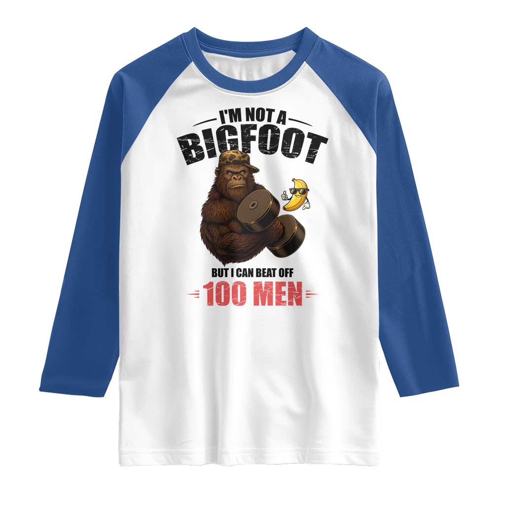 Funny Bigfoot Gym Raglan Shirt I Am Not A Bigfoot But I Can Beat Off 100 Men TS14 White Royal Print Your Wear