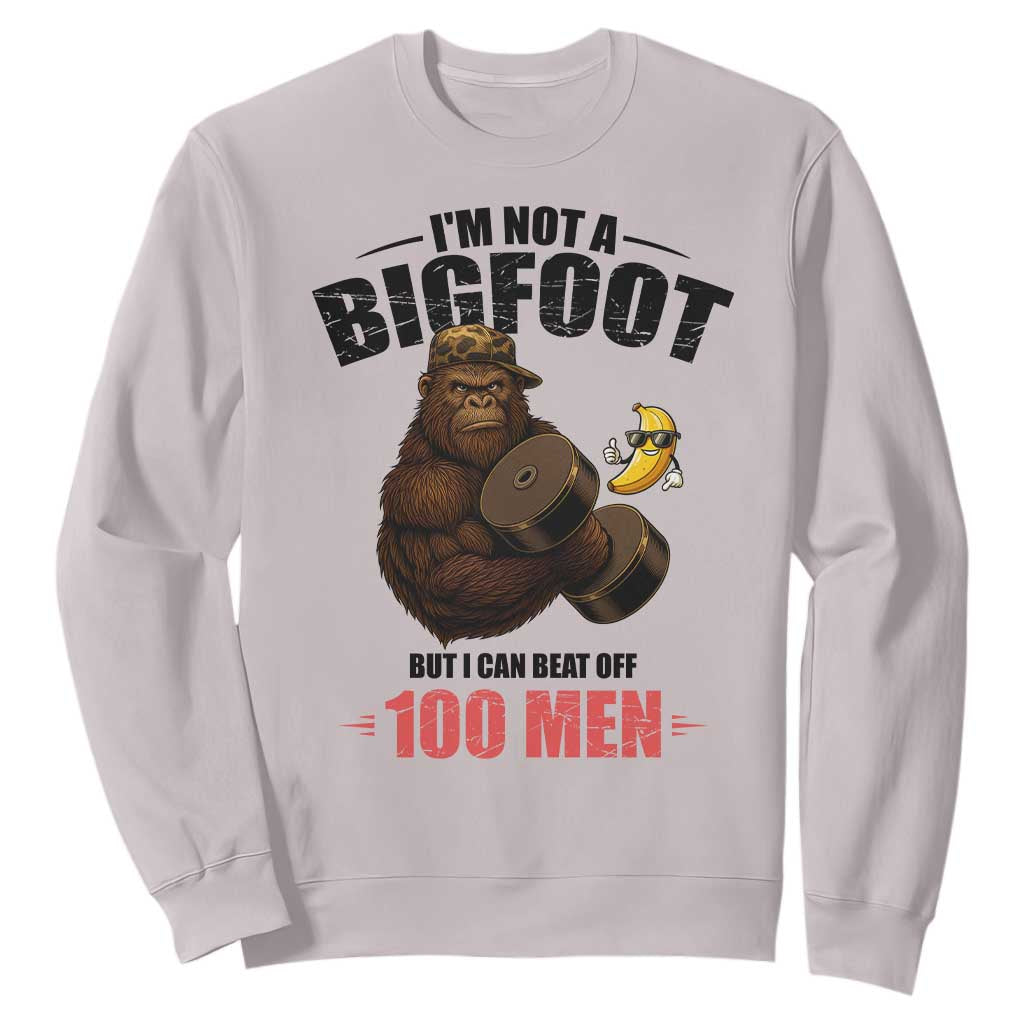 Funny Bigfoot Gym Sweatshirt I Am Not A Bigfoot But I Can Beat Off 100 Men TS14 Ice Gray Print Your Wear