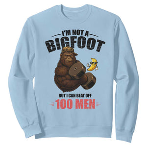 Funny Bigfoot Gym Sweatshirt I Am Not A Bigfoot But I Can Beat Off 100 Men TS14 Light Blue Print Your Wear
