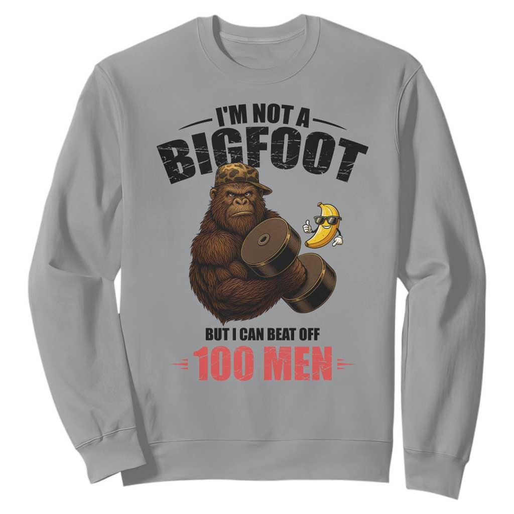 Funny Bigfoot Gym Sweatshirt I Am Not A Bigfoot But I Can Beat Off 100 Men TS14 Sport Gray Print Your Wear