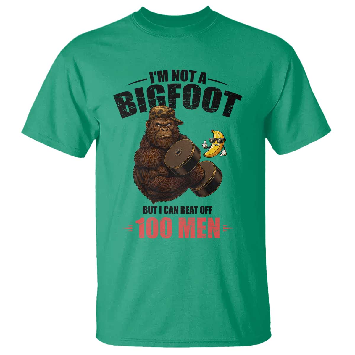 Funny Bigfoot Gym T Shirt I Am Not A Bigfoot But I Can Beat Off 100 Men TS14 Irish Green Print Your Wear