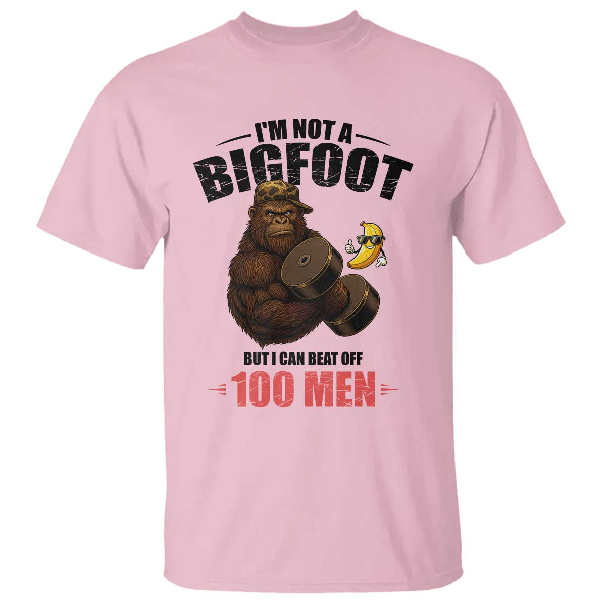 Funny Bigfoot Gym T Shirt I Am Not A Bigfoot But I Can Beat Off 100 Men TS14 Light Pink Print Your Wear