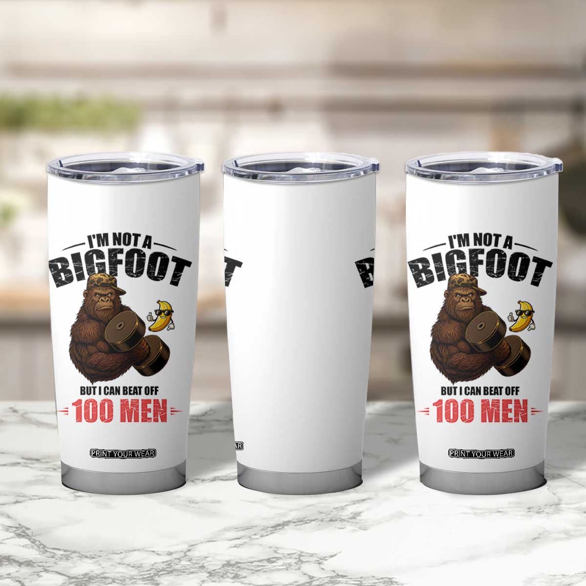 Funny Bigfoot Gym Tumbler Cup I Am Not A Bigfoot But I Can Beat Off 100 Men TS14 Print Your Wear
