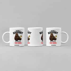 Funny Bigfoot Gym Coffee Mug I Am Not A Bigfoot But I Can Beat Off 100 Men TS14 Print Your Wear
