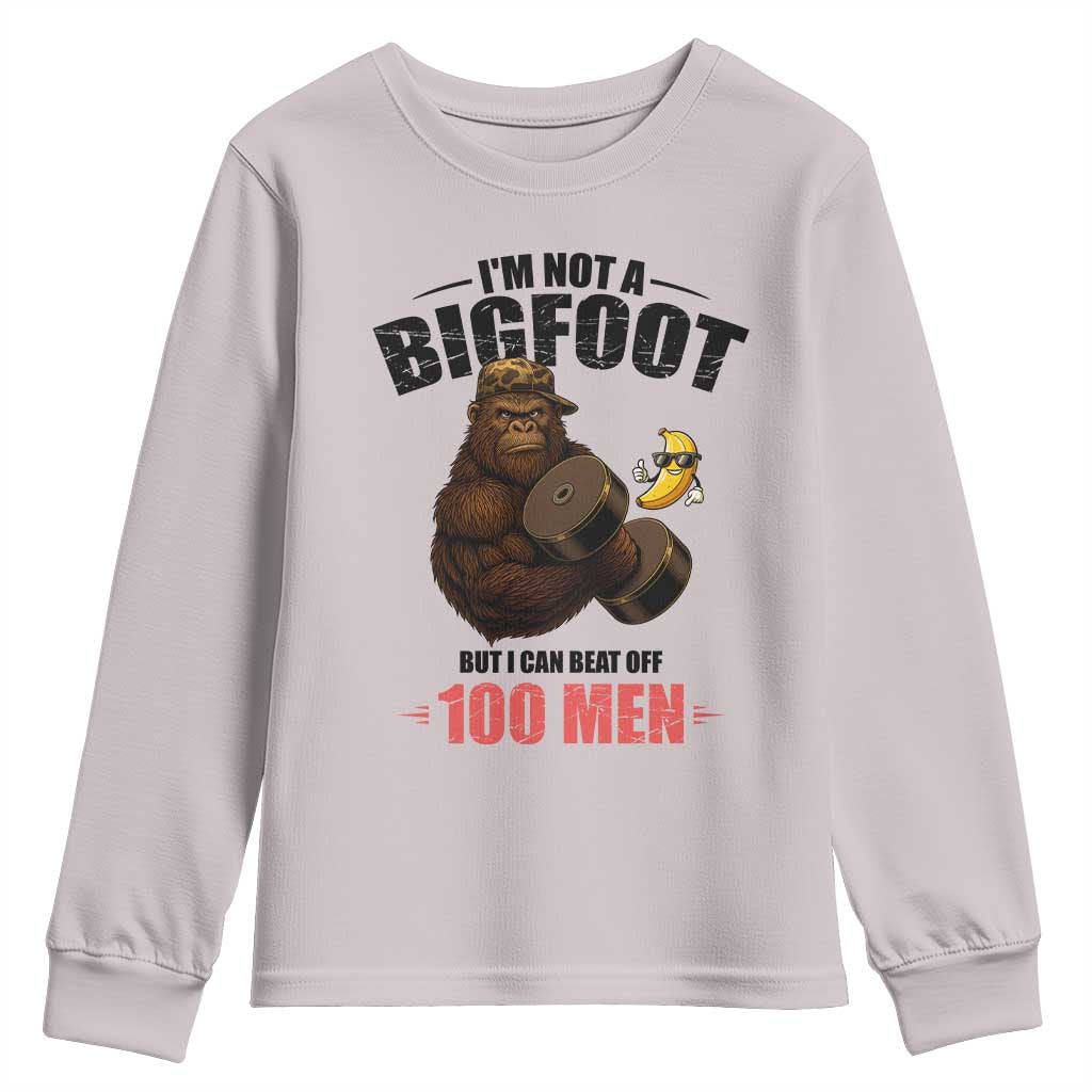 Funny Bigfoot Gym Youth Sweatshirt I Am Not A Bigfoot But I Can Beat Off 100 Men TS14 Ice Gray Print Your Wear