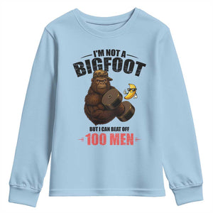Funny Bigfoot Gym Youth Sweatshirt I Am Not A Bigfoot But I Can Beat Off 100 Men TS14 Light Blue Print Your Wear