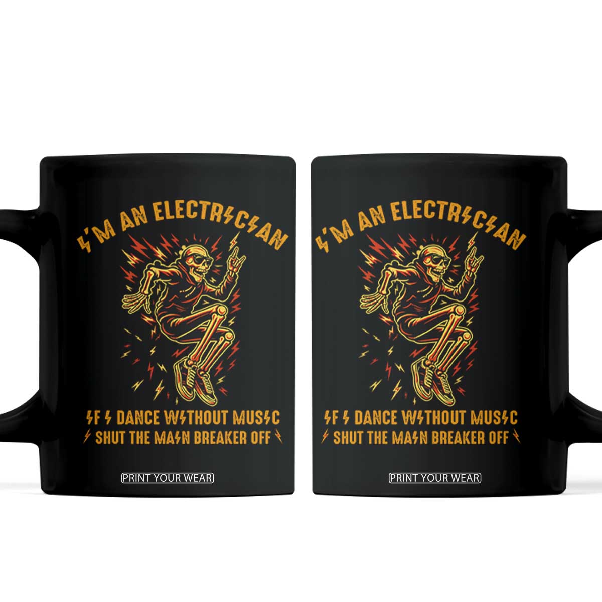 Funny Skeleton Electrician Coffee Mug I Am An Electrician If I Dance Without Music TS14 Black Print Your Wear