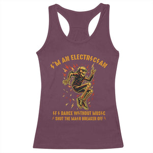 Funny Skeleton Electrician Racerback Tank Top I Am An Electrician If I Dance Without Music TS14 Maroon Print Your Wear