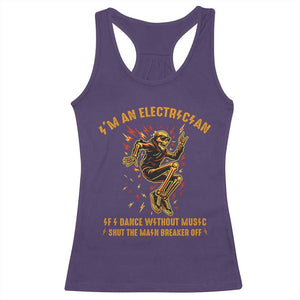 Funny Skeleton Electrician Racerback Tank Top I Am An Electrician If I Dance Without Music TS14 Purple Print Your Wear