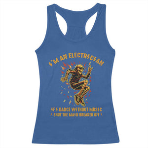 Funny Skeleton Electrician Racerback Tank Top I Am An Electrician If I Dance Without Music TS14 Royal Blue Print Your Wear