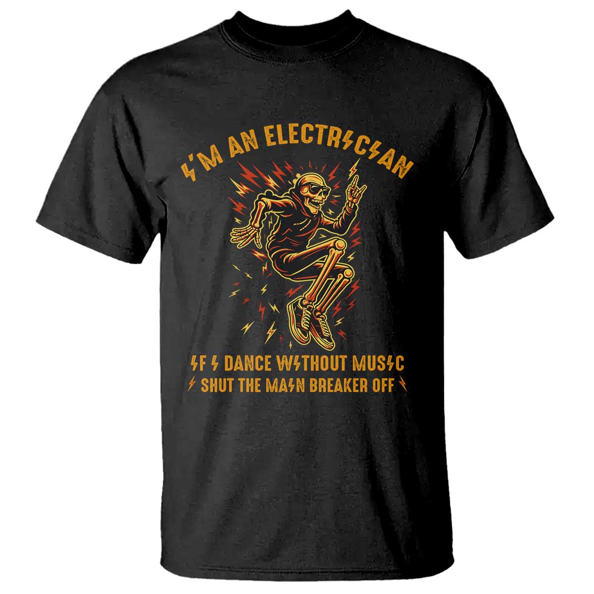 Funny Skeleton Electrician T Shirt I Am An Electrician If I Dance Without Music TS14 Black Print Your Wear