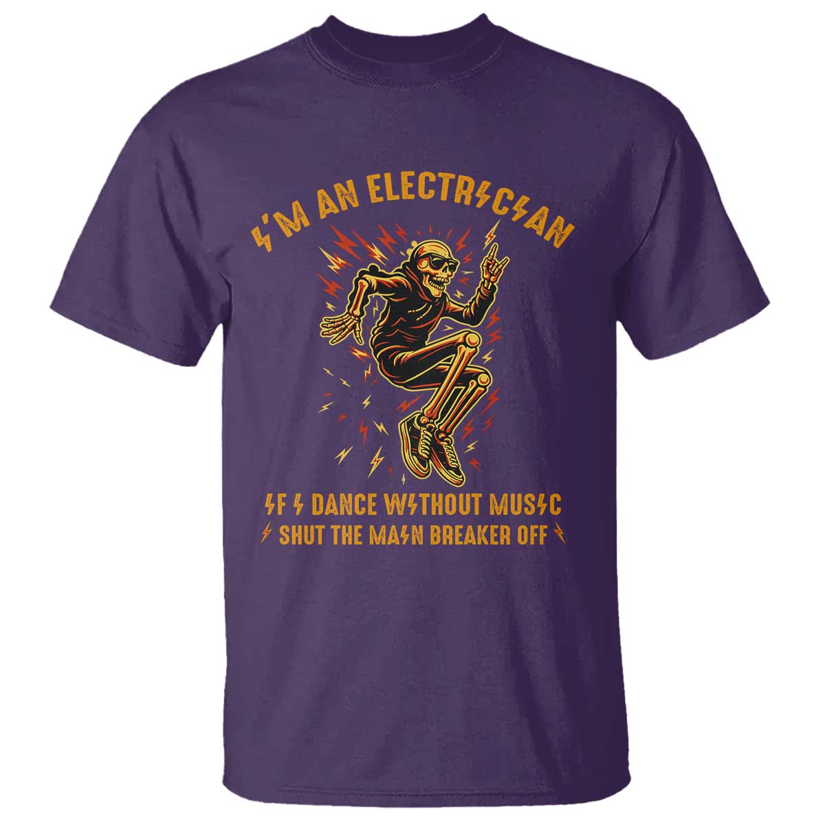 Funny Skeleton Electrician T Shirt I Am An Electrician If I Dance Without Music TS14 Purple Print Your Wear