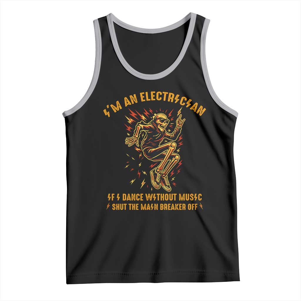 Funny Skeleton Electrician Tank Top I Am An Electrician If I Dance Without Music TS14 Black Athletic Heather Print Your Wear