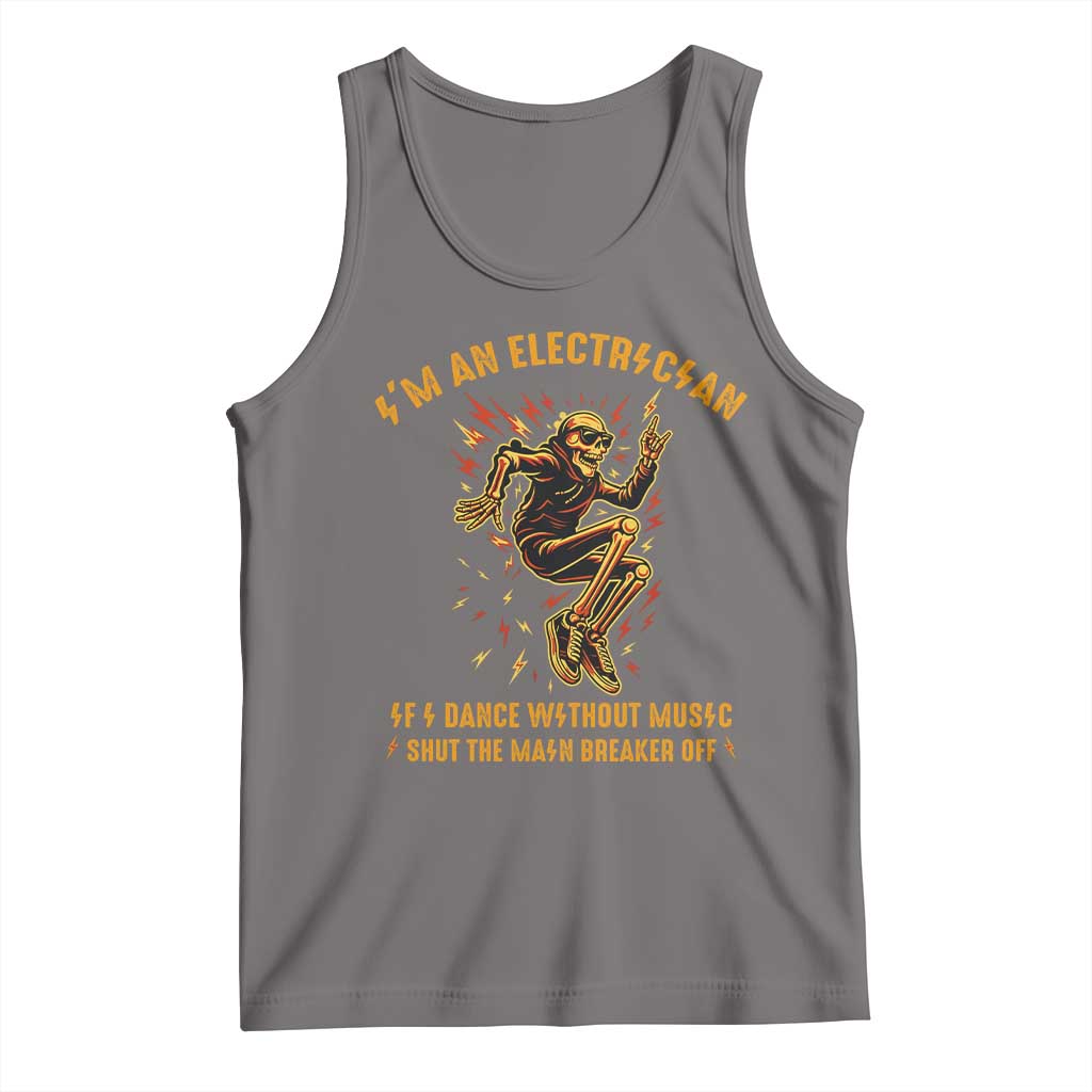 Funny Skeleton Electrician Tank Top I Am An Electrician If I Dance Without Music TS14 Deep Heather Print Your Wear
