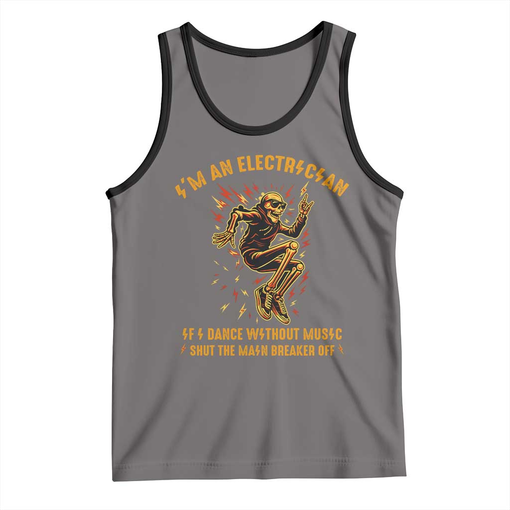 Funny Skeleton Electrician Tank Top I Am An Electrician If I Dance Without Music TS14 Deep Heather Black Print Your Wear