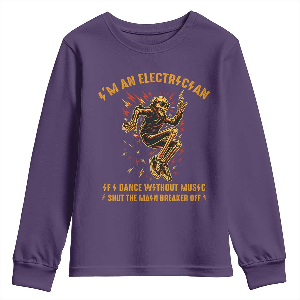 Funny Skeleton Electrician Youth Sweatshirt I Am An Electrician If I Dance Without Music TS14 Purple Print Your Wear