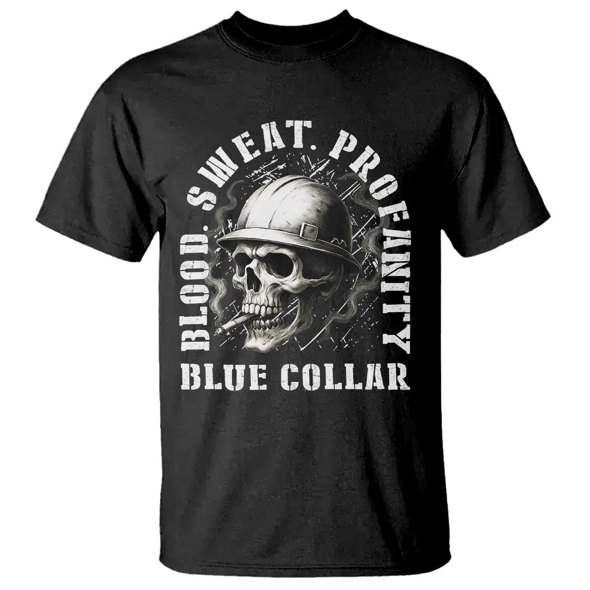 Skull Smoking T Shirt Blood Sweat Profanity Blue Collar TS14 Black Print Your Wear
