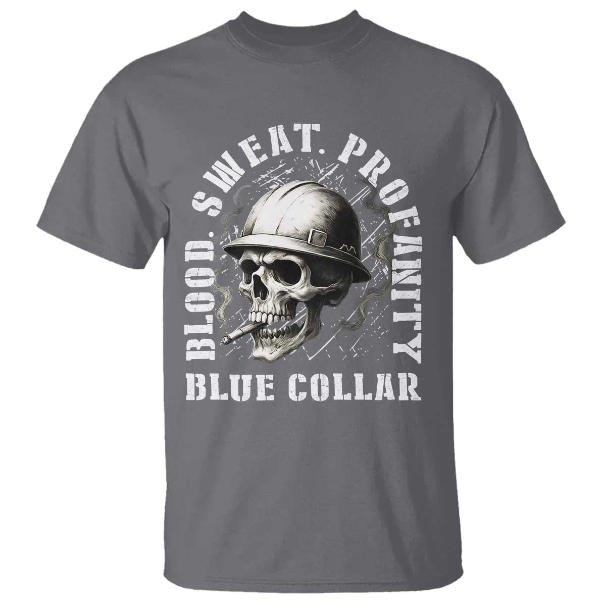 Skull Smoking T Shirt Blood Sweat Profanity Blue Collar TS14 Charcoal Print Your Wear