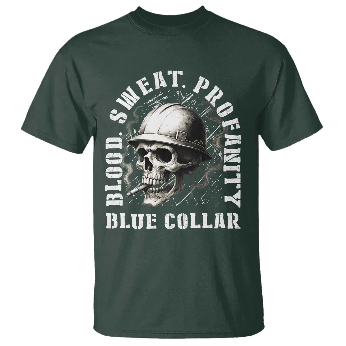 Skull Smoking T Shirt Blood Sweat Profanity Blue Collar TS14 Dark Forest Green Print Your Wear