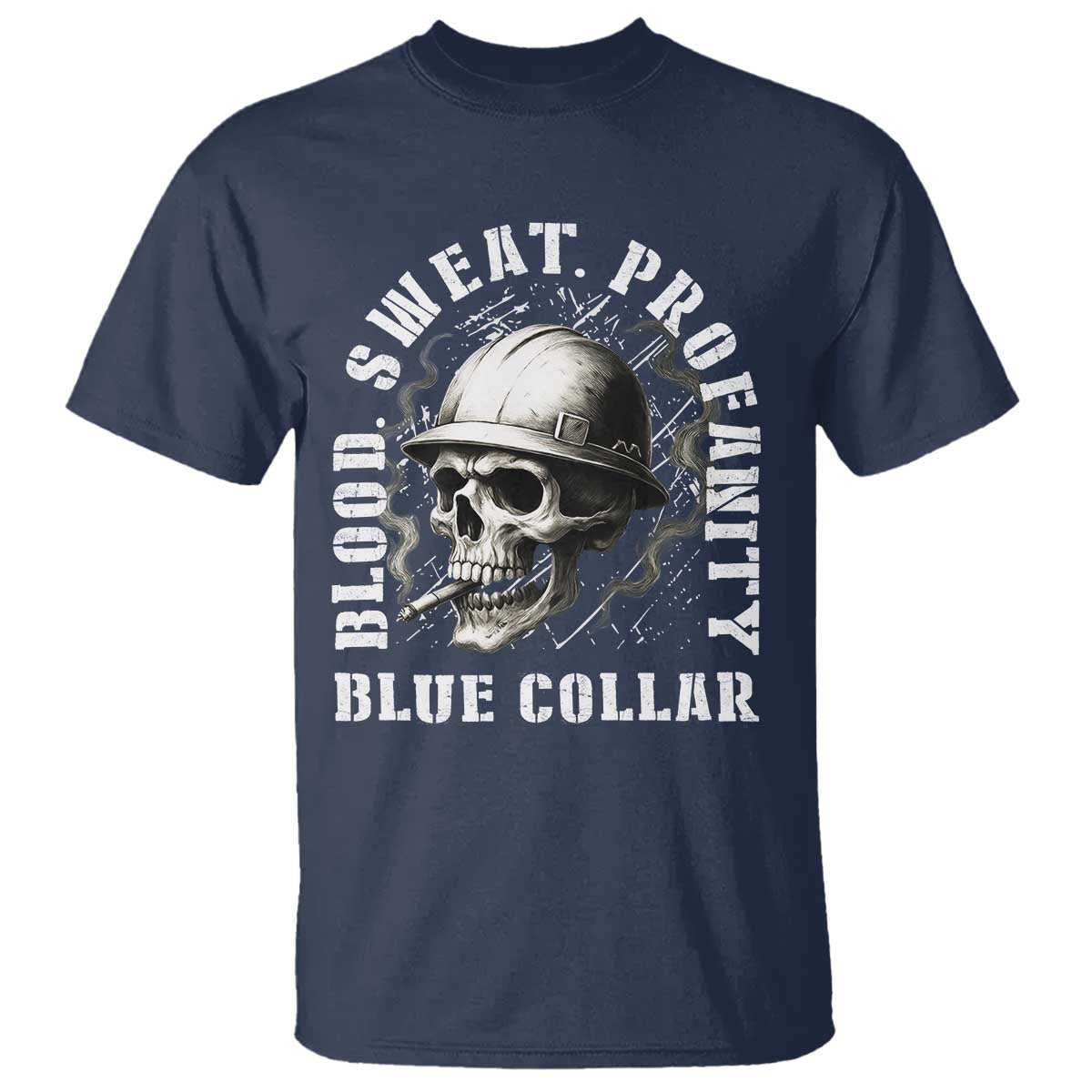 Skull Smoking T Shirt Blood Sweat Profanity Blue Collar TS14 Navy Print Your Wear