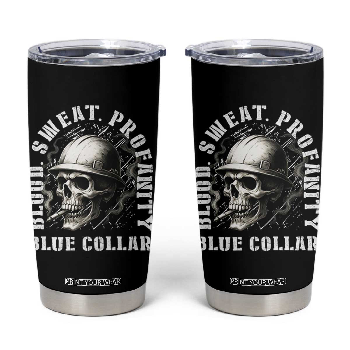 Skull Smoking Tumbler Cup Blood Sweat Profanity Blue Collar TS14 Black Print Your Wear