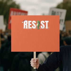 Resist Frog Christmas Protest Sign Funny Portland Protest ICE Activist Meme 2025 TS14 Horizontal 18" × 24" Orange Print Your Wear