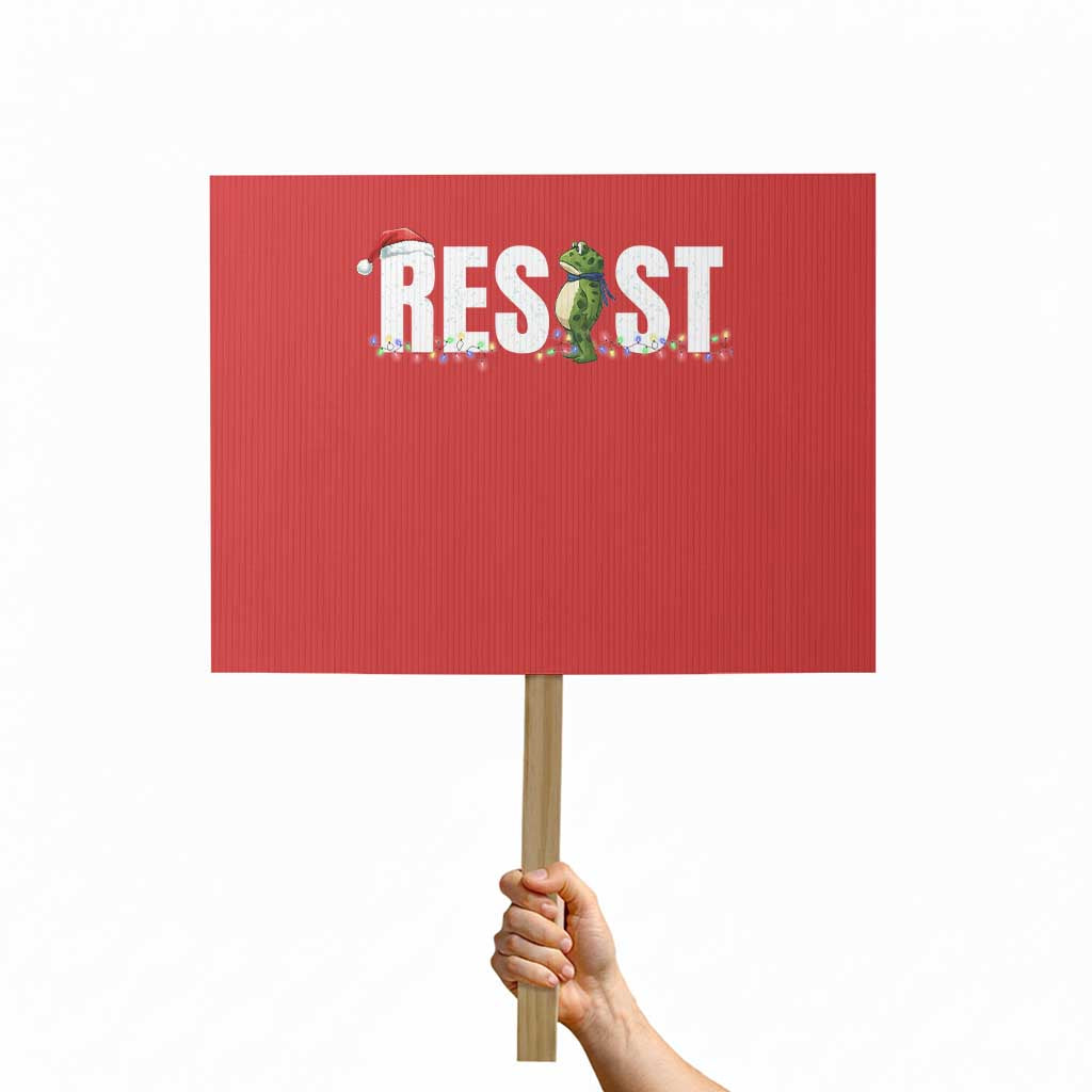 Resist Frog Christmas Protest Sign Funny Portland Protest ICE Activist Meme 2025 TS14 Horizontal 18" × 24" Red Print Your Wear