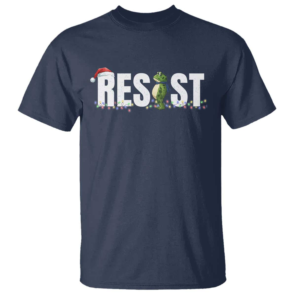 Resist Frog Christmas T Shirt Funny Portland Protest ICE Activist Meme 2025 TS14 Navy Print Your Wear