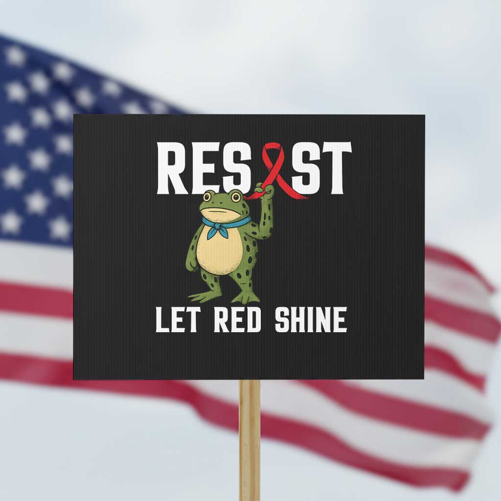 Resist Frog AIDS Awareness Protest Sign Funny Portland Activist Meme HIV Support Red Ribbon TS14 Horizontal 18