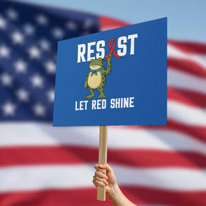 Resist Frog AIDS Awareness Protest Sign Funny Portland Activist Meme HIV Support Red Ribbon TS14 Horizontal 18" × 24" Blue Print Your Wear