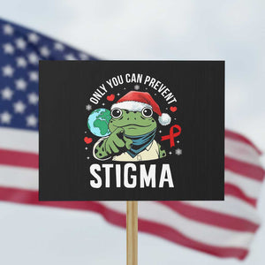 Resist Frog AIDS Awareness Christmas Protest Sign Only You Can Prevent Stigma TS14 Horizontal 18" × 24" Black Print Your Wear