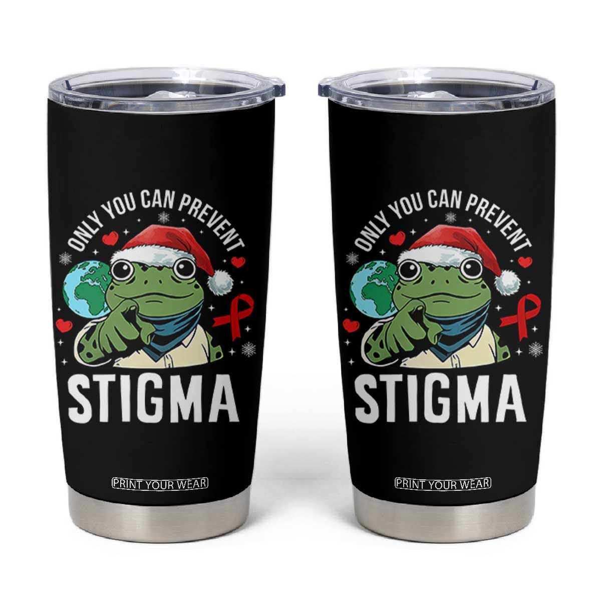 Resist Frog AIDS Awareness Christmas Tumbler Cup Only You Can Prevent Stigma TS14 Black Print Your Wear