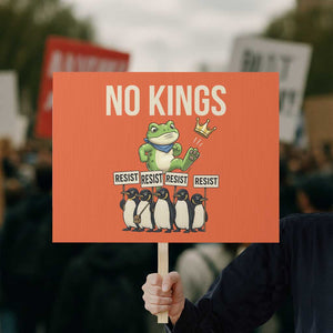 Resist Frog Protest Sign No Kings Funny Portland Protest ICE Activist Meme TS14 Horizontal 18" × 24" Orange Print Your Wear