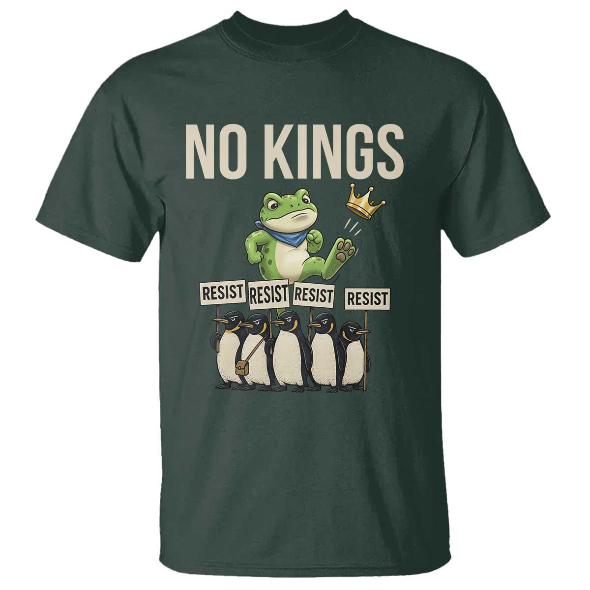 Resist Frog T Shirt No Kings Funny Portland Protest ICE Activist Meme TS14 Dark Forest Green Print Your Wear