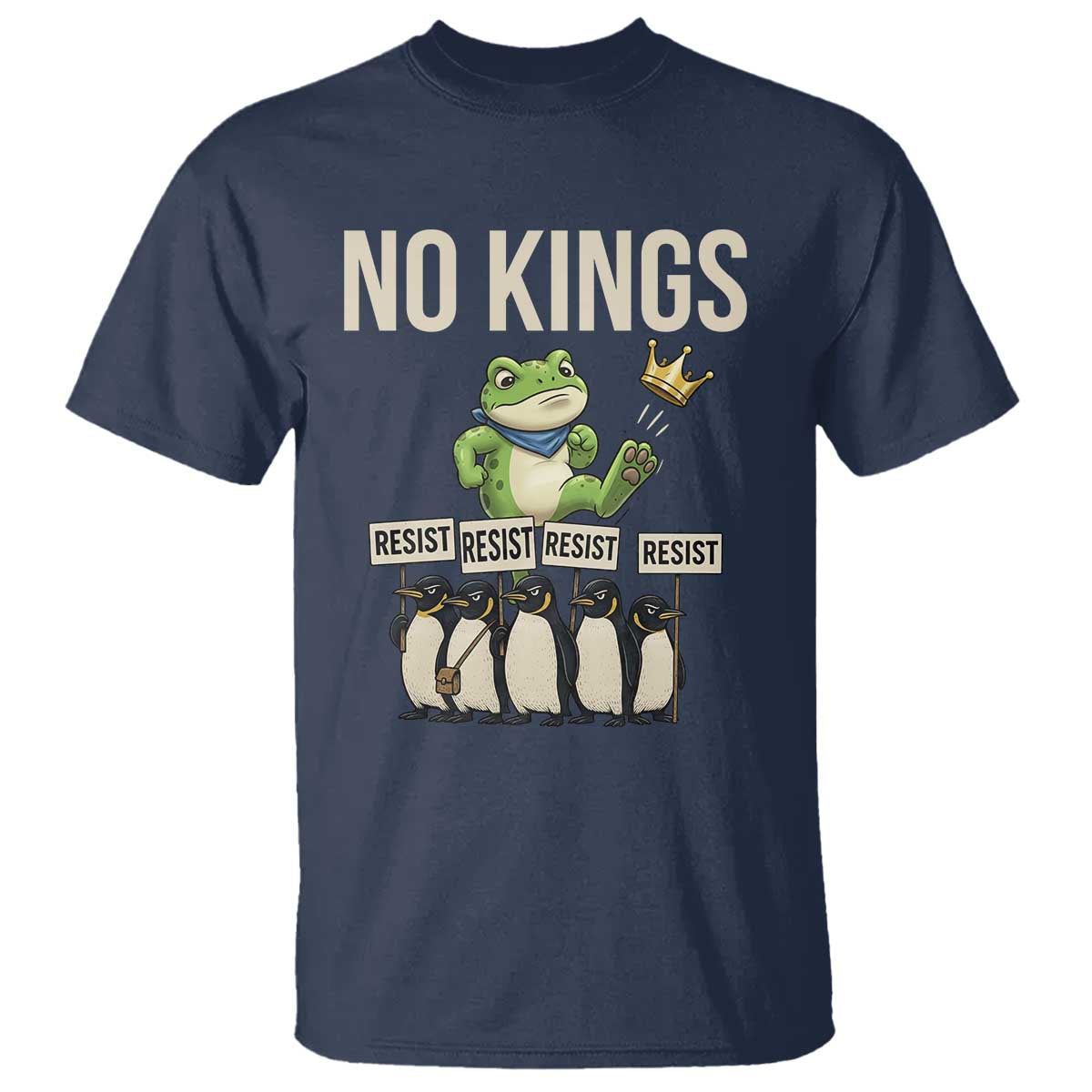 Resist Frog T Shirt No Kings Funny Portland Protest ICE Activist Meme TS14 Navy Print Your Wear