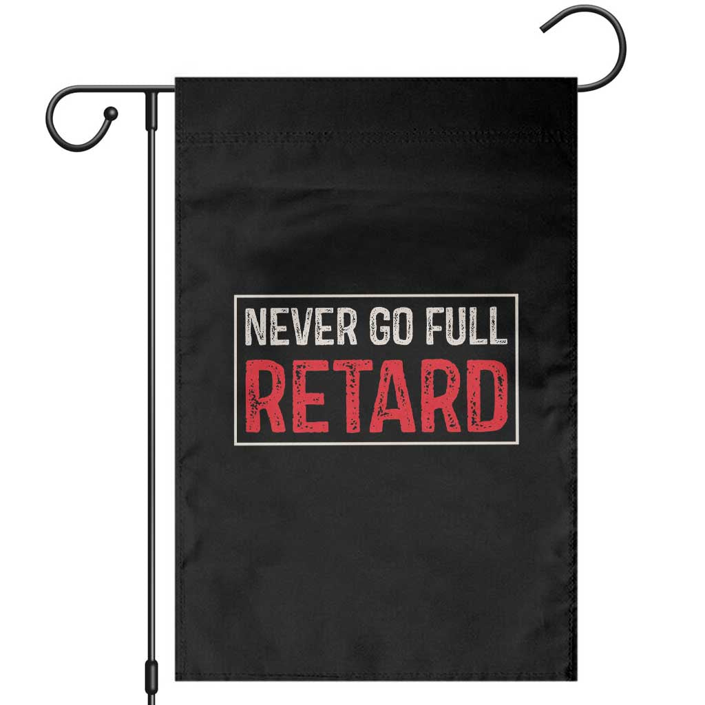 Never Go Full Retard Garden Flag Funny Army Movie TS14 Black Print Your Wear