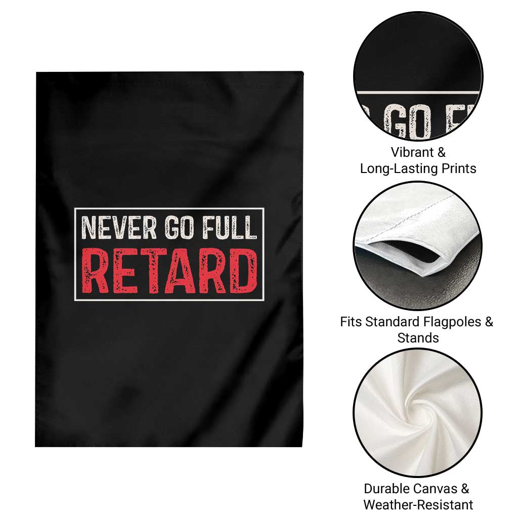 Never Go Full Retard Garden Flag Funny Army Movie TS14 Print Your Wear