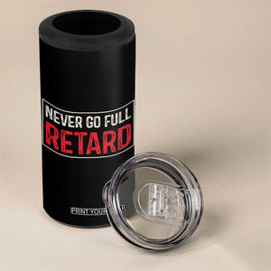 Never Go Full Retard 4 in 1 Can Cooler Tumbler Funny Army Movie TS14 Print Your Wear