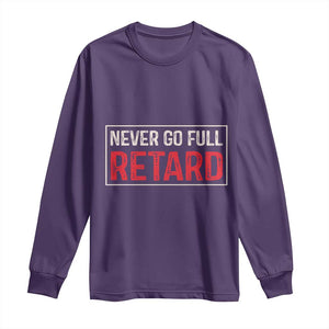 Never Go Full Retard Long Sleeve Shirt Funny Army Movie TS14 Purple Print Your Wear