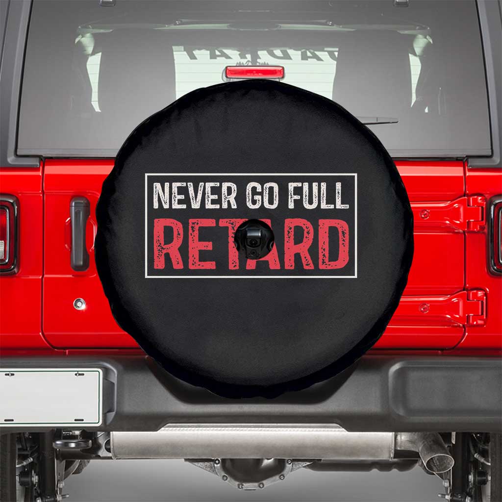 Never Go Full Retard Spare Tire Cover Funny Army Movie TS14 Black Print Your Wear