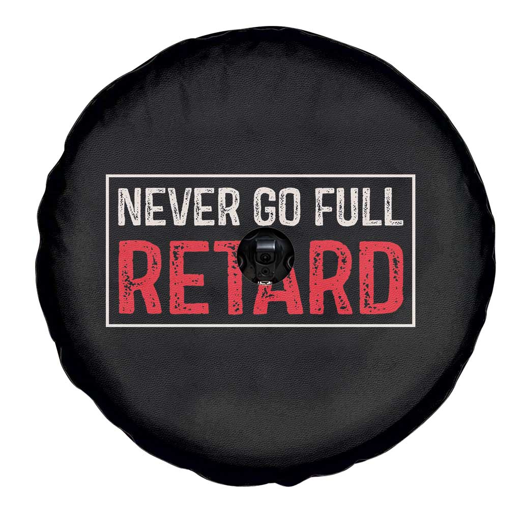 Never Go Full Retard Spare Tire Cover Funny Army Movie TS14 Print Your Wear
