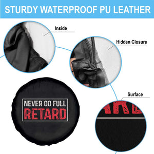 Never Go Full Retard Spare Tire Cover Funny Army Movie TS14 Print Your Wear
